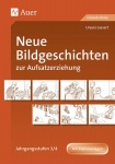 Neue Bildgeschichten zur Aufsatzerziehung. Jahrgangsstufen 3/4 