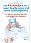 Das linkshändige Kind - seine Begabungen und seine Schwierigkeiten 
