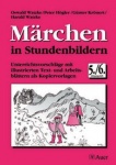 Märchen in Stundenbildern. 5./6. Jahrgangsstufe 