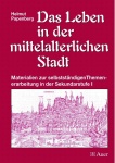 Das Leben in der mittelalterlichen Stadt 