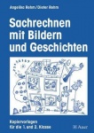 Sachrechnen mit Bildern und Geschichten. 1. und 2. Klasse 