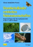 Grundschulkinder entdecken Naturwissenschaften 1. 3. und 4. Klasse 