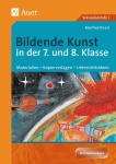 Bildende Kunst in der 7. und 8. Klasse 