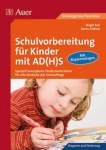 Schulvorbereitung für Kinder mit AD(H)S Speziell konzipierte Fördermaterialien 
