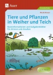 Tiere und Pflanzen in Weiher und Teich 