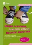 Hände waschen, Schleife binden, Besteck benutzen 