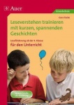 Leseverstehen trainieren mit kurzen, spannenden Geschichten. Leseförderung ab der 