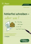 Fehlerfrei Schreiben - aber wie? Rechtschreibung trainieren mit neuen Diktatformen 