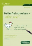 Fehlerfrei schreiben - aber wie? 3. Schuljahr 