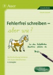 Fehlerfrei schreiben - aber wie? 4. Schuljahr 