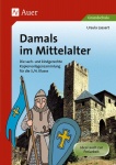 Die Menschen damals. Im Mittelalter. Kopiervorlagen zur Freiarbeit 