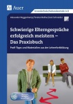 Schwierige Elterngespräche erfolgreich meistern 