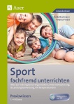 Sport fachfremd unterrichten - Die Basis Kl. 1-4 
