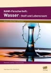 NAWI-Forscherheft: Wasser - Stoff und Lebensraum 