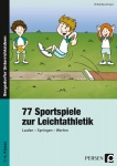 77 Sportspiele zur Leichtathletik 