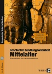 Geschichte handlungsorientiert: Mittelalter 