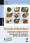 Gesunde Vollwertkost einfach zubereiten 
