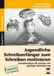 Jugendl. Schreibanfänger zum Schreiben motivieren 