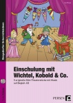 Einschulung mit Wichtel, Kobold & Co. 