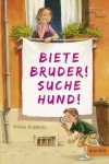 Biete Bruder! Suche Hund! 