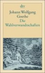 Die Wahlverwandtschaften 