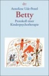 Betty. Protokoll einer Kinderpsychotherapie 