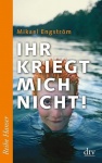 Ihr kriegt mich nicht! 