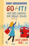 Go for It!. Wie ich London die Schau stahl (oder London mir) 