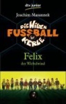 Die Wilden Fussballkerle 02. Felix der Wirbelwind 