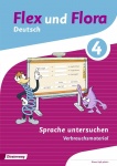 Flex und Flora 4 - Heft Sprache untersuchen: Verbrauchsmaterial 