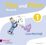 Flex und Flora 1. Lese-Mal-Heft 