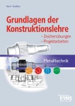 Metalltechnik Grundlagen der Konstruktionslehre. Lehr- / Fachbuch 