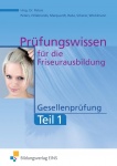 Prüfungswissen Friseurausbildung. Gesellenprüfung Teil 1 Aufgabenband 