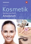 Kosmetik. Das Buch zum Beruf. Arbeitsheft 