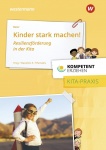 Kompetent erziehen Praxis Kinder stark machen 
