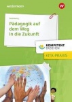 Kompetent erziehen Pädagogik auf dem Weg in die Zukunft. Schülerband 