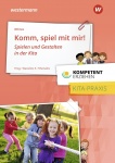 Kompetent erziehen. Komm, spiel mit mir! Schülerband 