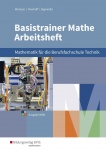 Basistrainer Mathe Berufsfachschule Tech. NW Arbeitsheft 