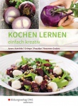 Kochen lernen - einfach kreativ 