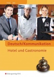 Deutsch. Kommunikation - Hotel und Gastronomie. Arbeitsbuch 