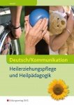 Deutsch/Kommunikation. Arbeitsbuch. Heilerziehungspflege und Heilpädagogik 