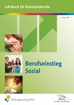 Berufseinstieg Sozial.  Lehrbuch für Assistenzberufe. Schülerband 