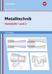 Metalltechnik Fachstufe 1+2. Arbeitsheft 2020 