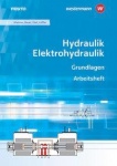 Hydraulik und Elektrohydraulik. Grundlagen Arbeitsheft 