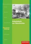 Arbeitsheft zur Geschichte. Zeit der Weltkriege 