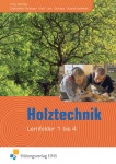 Holztechnik - Lernfelder 1 bis 4. Lehr- und Fachbuch 