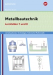 Metallbautechnik. Lernsituationen. Lernfelder 7-8 