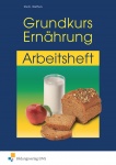 Grundkurs Ernährung. Arbeitsheft 