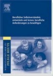 Berufliches Selbstverständnis entwickeln und lernen, berufliche Anforderungen zu 