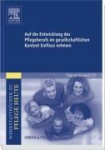 Auf die Entwicklung des Pflegeberufs im gesellschaftlichen Kontext Einfluss nehmen 